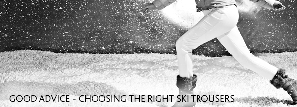Choosing the right ski trousers