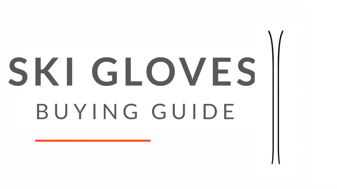 Ski Gloves Buying Guide