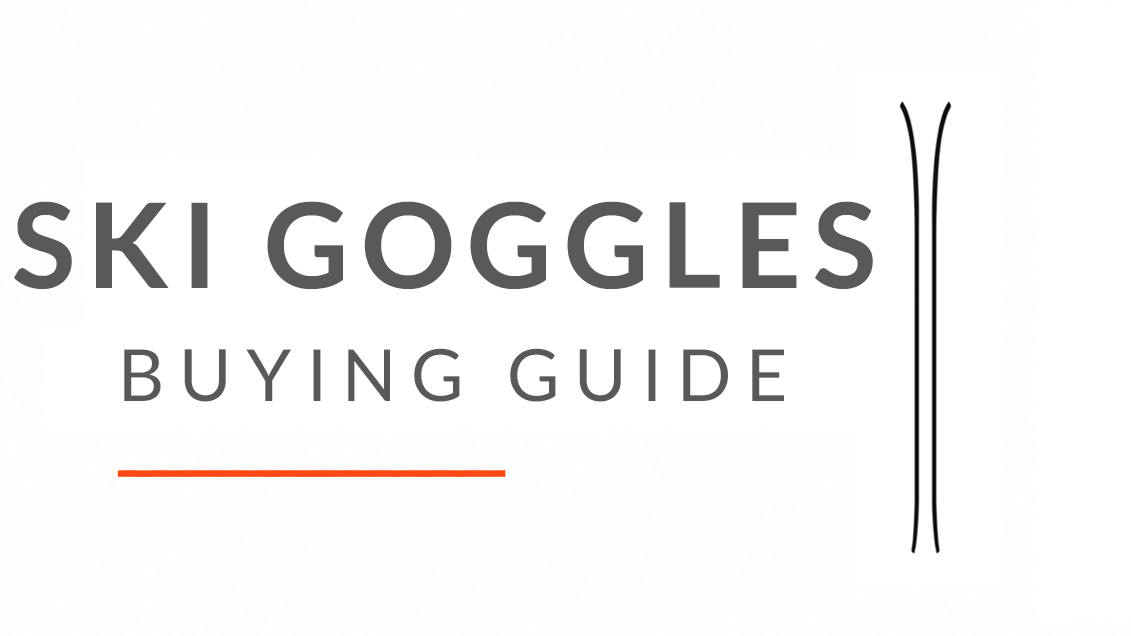 Ski Goggles Buying Guide